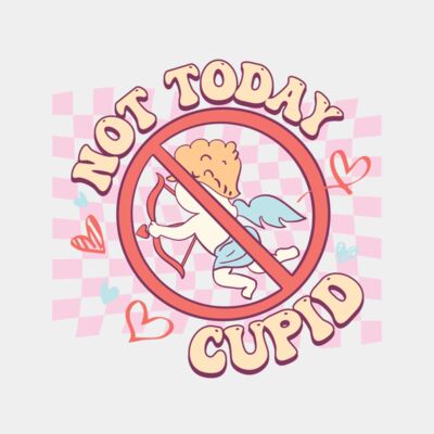 Not today cupid 2 Thumbnail