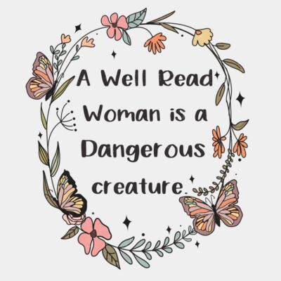 A Well Read Woman Is A Dangerous Creature  Thumbnail