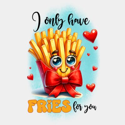 I only have Fries for you 2 Thumbnail