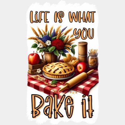 Life Is What You Bake It  Thumbnail