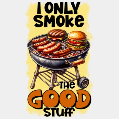 I Only Smoke The Good Stuff  Thumbnail