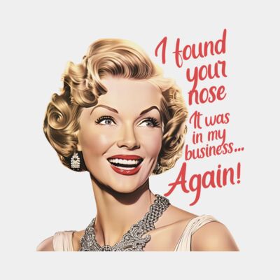 I found your nose, it was in my business again.  Thumbnail