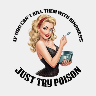 I you can't kill them with kindness just try poison  Thumbnail