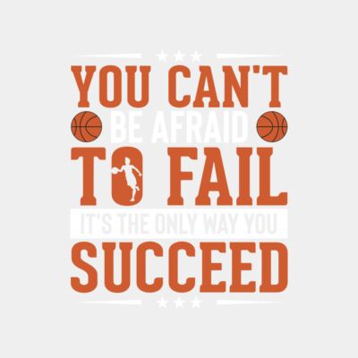 You can't be afraid to fail, it's the only way you succeed. Basketball Thumbnail