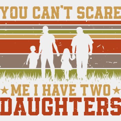 You can't Scare me, I have two daughters Thumbnail