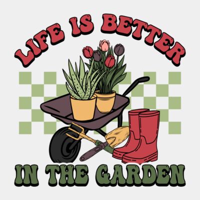 Life is better in the garden Thumbnail
