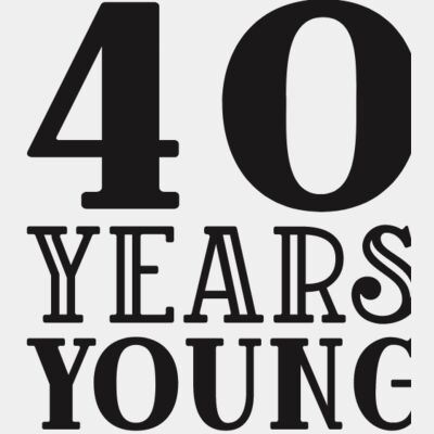 40 Years Young  Thumbnail