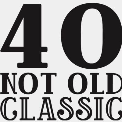 40 Not Old Classic  Thumbnail