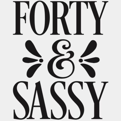 Forty & Sassy  Thumbnail