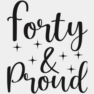 Forty & Proud  Thumbnail