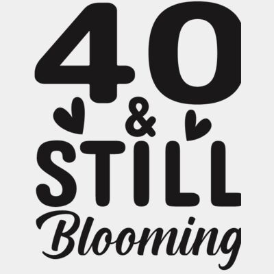 40 & Still Blooming  Thumbnail