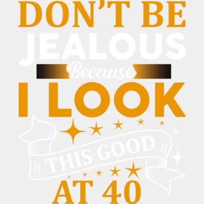 Don't Be Jealous Because I Look This Good  Thumbnail