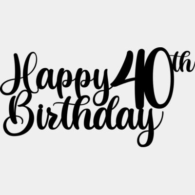 Happy 40th Birthday  Thumbnail
