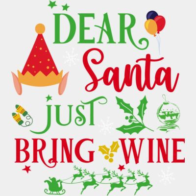 Dear Santa Just Bring Wine  Thumbnail