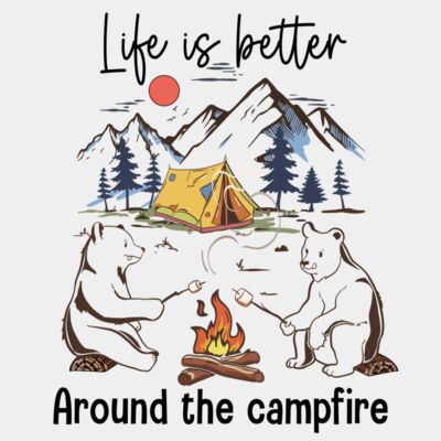 Life is Better Around The Campfire  Thumbnail