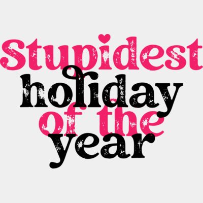 Stupidest holiday of the year  Thumbnail