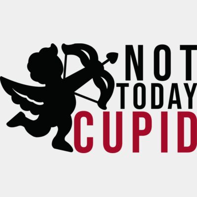 Not Today cupid  Thumbnail