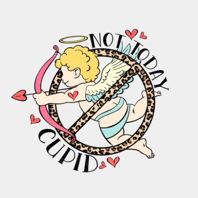Not Today Cupid  Thumbnail