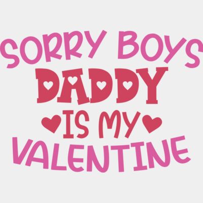 Sorry boys daddy is my valentine  Thumbnail