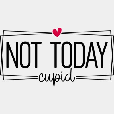 Not today Cupid  Thumbnail