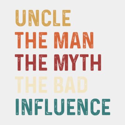 Uncle – The Man, The Myth, The Bad Influence Thumbnail