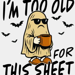 I’m Too Old for This Sheet Thumbnail