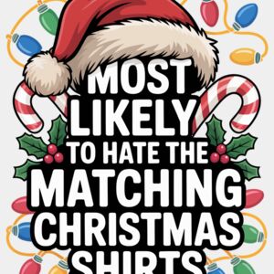 Most Likely To Hate the Matching Christmas Shirts Thumbnail
