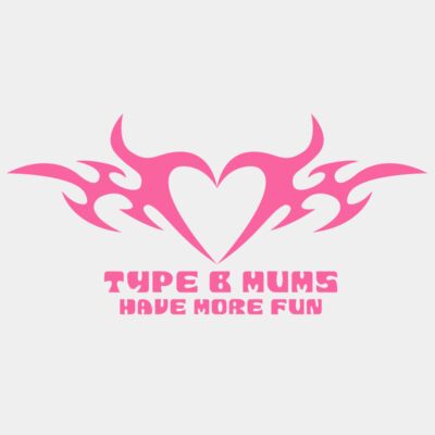 Type B Mums Have More Fun Thumbnail